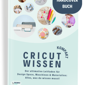 kombiangebot hardcover & e book "cricut wissen kompakt" der ultimative leitfaden für design space, maschinen & materialien (inkl. versand)